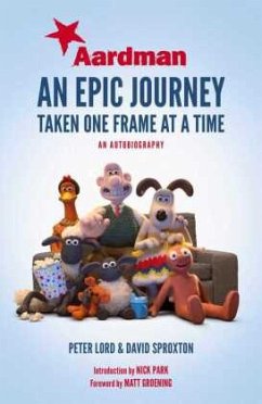 Aardman: An Epic Journey - Lord, Peter;Sproxton, Dave;Park, Nick