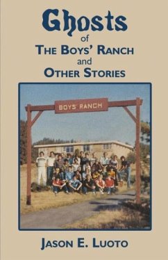 Ghosts of the Boys' Ranch and Other Stories - Luoto, Jason Eric