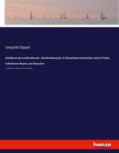 Handbuch der Laubholzkunde : Beschreibung der in Deutschland heimischen und im Freien kultivierten Bäume und Sträucher