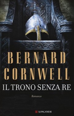Il trono senza re. Le storie dei re sassoni - Cornwell, Bernard