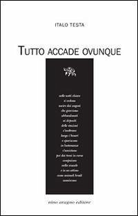 Tutto accade ovunque - Testa, Italo Tutto accade ovunque - Testa, Italo