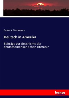 Deutsch in Amerika - Zimmermann, Gustav A.