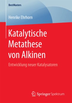 Katalytische Metathese von Alkinen - Ehrhorn, Henrike