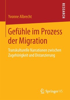 Gefühle im Prozess der Migration - Albrecht, Yvonne