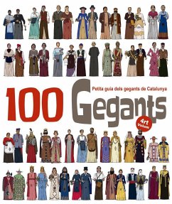 100 Gegants. Volum 4 : Petita Guia dels Gegants de Catalunya - Juanolo; Garrido Ramos, Aitor