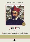 Juan Rena : destrucción de Navarra al servicio de España