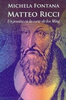 Cover MATEO RICCI (UN JESUITA EN LA CORTE DE LOS MING)