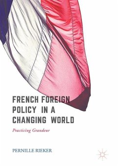 French Foreign Policy in a Changing World - Rieker, Pernille