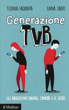 Cover Generazione TVB. Gli adolescenti digitali, l'amore e il sesso