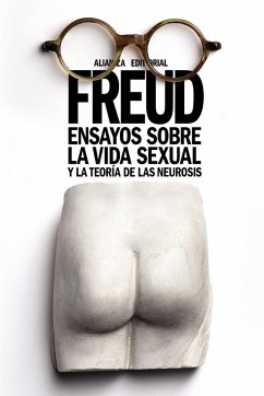 Ensayos sobre la vida sexual y la teoría de las neurosis - Freud, Sigmund