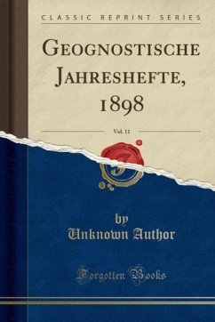 Geognostische Jahreshefte, 1898, Vol. 11 (Classic Reprint)