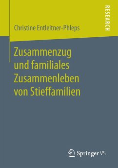Zusammenzug und familiales Zusammenleben von Stieffamilien - Entleitner-Phleps, Christine