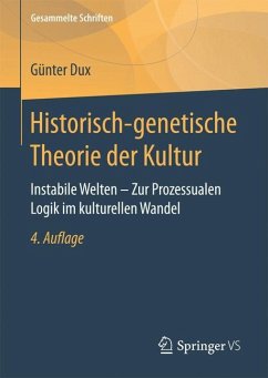 Historisch-genetische Theorie der Kultur - Dux, Günter