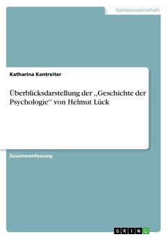 Überblicksdarstellung der ,,Geschichte der Psychologie'' von Helmut Lück