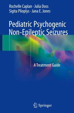 Pediatric Psychogenic Non-Epileptic Seizures - Caplan, Rochelle;Doss, Julia;Plioplys, Sigita