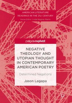 Negative Theology and Utopian Thought in Contemporary American Poetry - Lagapa, Jason