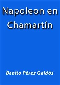 Napoleón en Chamartín (eBook, ePUB) - Pérez Galdós, Benito