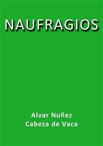 Naufragios (eBook, ePUB) - Nuñez Cabeza De Vaca, Alvar