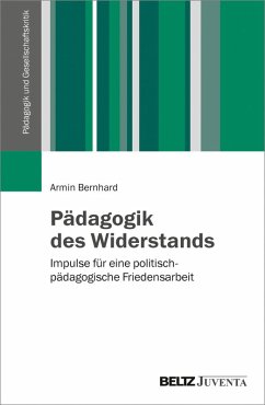Pädagogik des Widerstands (eBook, PDF) - Bernhard, Armin