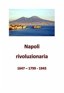 Napoli rivoluzionaria. 1647 - 1799 - 1943 (eBook, PDF) - Avellino, Ettore