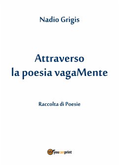 Attraverso la poesia vagaMente (eBook, ePUB) - Grigis, Nadio