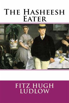 The Hasheesh Eater (eBook, ePUB) - Hugh Ludlow, Fitz