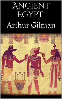 Ancient Egypt (eBook, ePUB) - Gilman, Arthur