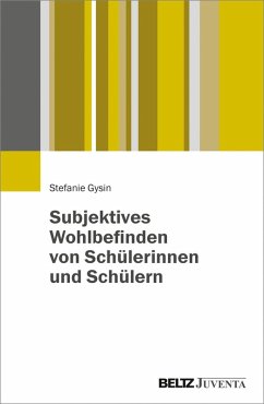 Subjektives Wohlbefinden von Schülerinnen und Schülern (eBook, PDF) - Gysin, Stefanie
