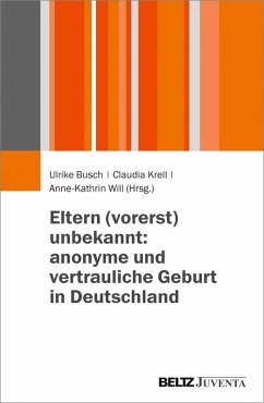 Cover Eltern (vorerst) unbekannt: anonyme und vertrauliche Geburt in Deutschland (eBook, PDF)