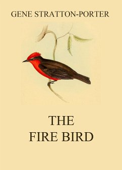 The Fire Bird (eBook, ePUB) - Stratton-Porter, Gene