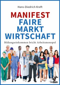 Manifest Faire Marktwirtschaft - Kreft, Hans-Diedrich