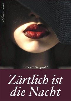 Zärtlich ist die Nacht - Vollständige deutsche Ausgabe (eBook, ePUB) - Fitzgerald, F Scott