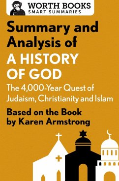 Summary and Analysis of A History of God: The 4,000-Year Quest of Judaism, Christianity, and Islam (eBook, ePUB) - Worth Books