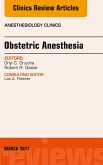 Obstetric Anesthesia, An Issue of Anesthesiology Clinics (eBook, ePUB)