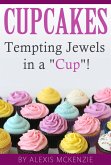 Cupcakes: Tempting Jewels in a Cup! (eBook, ePUB)