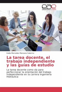 La tarea docente, el trabajo independiente y las guías de estudio - Manzano Salermo, Iraida Mercedes