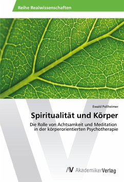Spiritualität und Körper - Pollheimer, Ewald