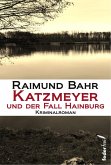 Katzmeyer und der Fall Hainburg: Kriminalroman (eBook, ePUB)