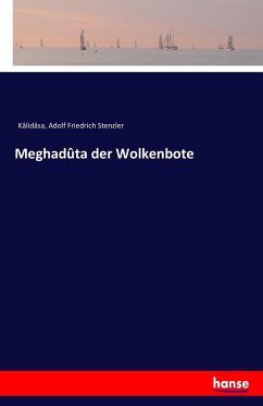 Meghadûta der Wolkenbote - Kâlidâsa;Stenzler, Adolf Friedrich