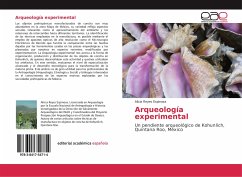 Arqueología experimental - Reyes Espinosa, Alicia