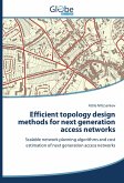 Efficient topology design methods for next generation access networks