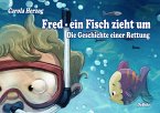 Fred - ein Fisch zieht um - Die Geschichte einer Rettung (eBook, ePUB)