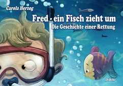 Fred - ein Fisch zieht um - Die Geschichte einer Rettung (eBook, ePUB) - Herzog, Carola