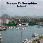 Escape To Seraphim Island (eBook, ePUB)