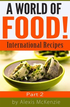 Cover A World of Food: International Recipes... Part 2 (eBook, ePUB)