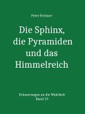 Die Sphinx, die Pyramiden und das Himmelreich (eBook, ePUB)