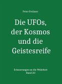 Die UFOs, der Kosmos und die Geistesreife (eBook, ePUB)