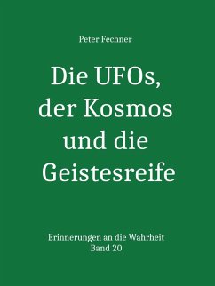 Cover Die UFOs, der Kosmos und die Geistesreife (eBook, ePUB)