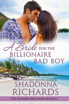A Bride for the Billionaire Bad Boy (The Romero Brothers (Billionaire Romance), #2) (eBook, ePUB) - Richards, Shadonna