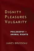 Dignity, Pleasures, Vulgarity